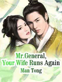 Mr.General, Your Wife Runs Again